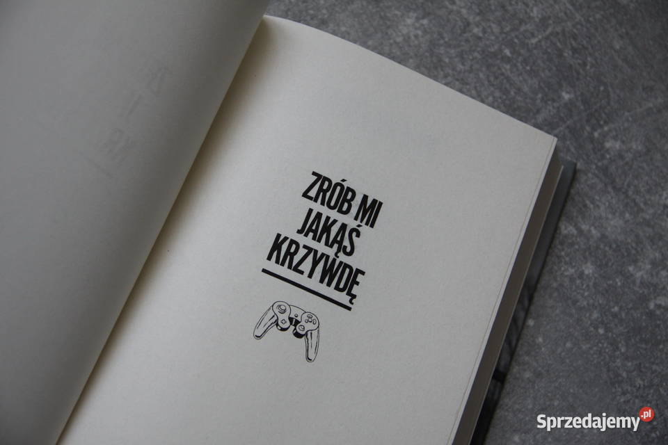 Żulczyk Jakub Zrób mi jakąś krzywdę Chorzów