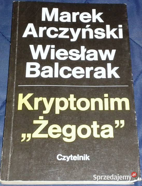 Kryptonim Żegota M Arczyński W Balcerak Rok wydania 1979 Pozostałe Chełm