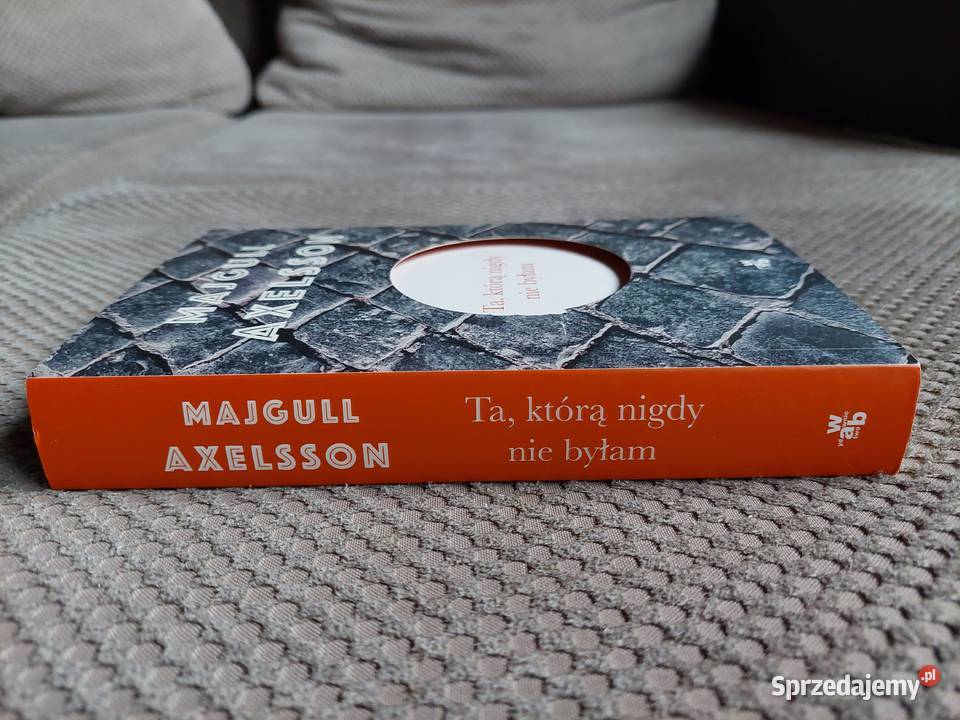 Ta któą nigdy nie byłam Majgull Axelsson Kraków
