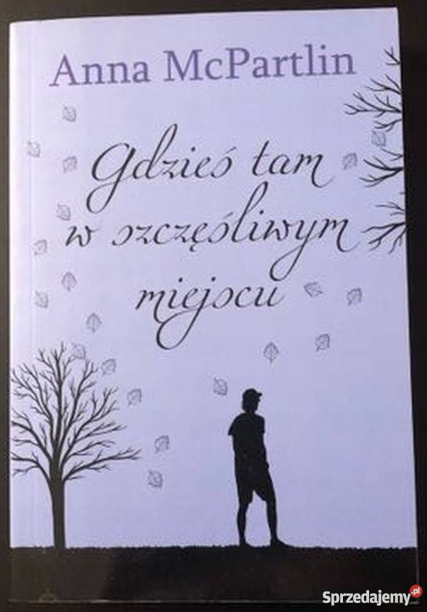 GDZIEŚ TAM W SZCZĘŚLIWYM MIEJSCU MCPARTLIN ANNA Białystok