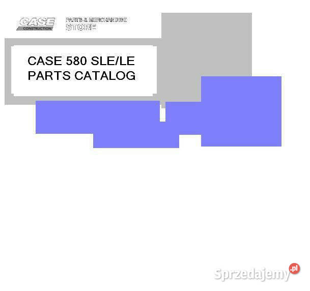 CASE 580 SLE, LE katalog części i instrukcja obsługi DTR