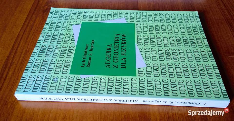 Algebra z geometrią fizyków Lech Górniewicz Gdańsk