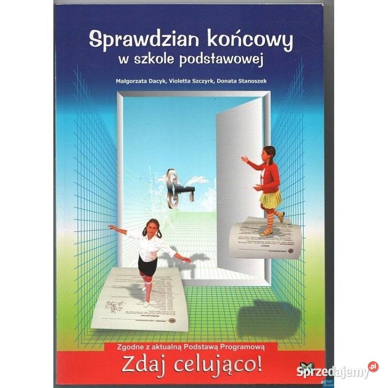 Sprawdzian końcowy w szkole podstawowej Dacyk skrypt, zeszyt ćwiczeń, zbiór zadań, testów Siedlce