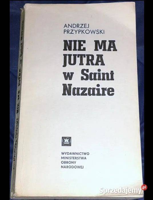 Nie ma jutra w Saint Nazaire Andrzej Przypkowski lubelskie Chełm