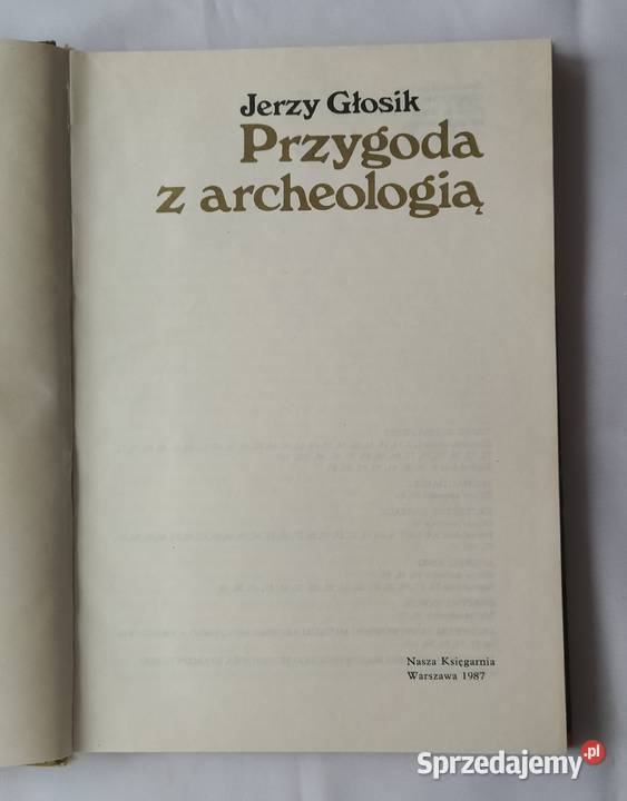 PRZYGODA Z ARCHEOLOGIĄ Jerzy Głosik Rok wydania 1987 Książki naukowe i popularnonaukowe Hajnówka