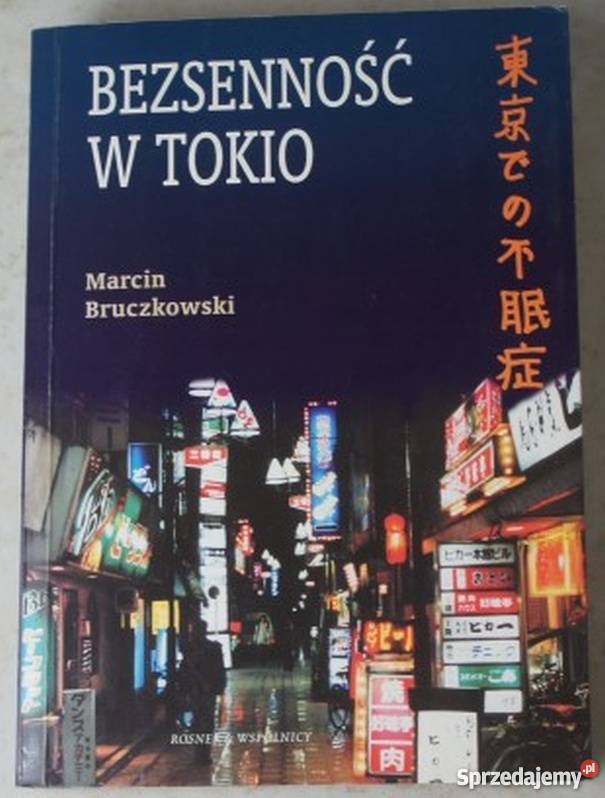 BEZSENNOŚĆ W TOKIO BRUCZKOWSKI MARCIN Słupsk