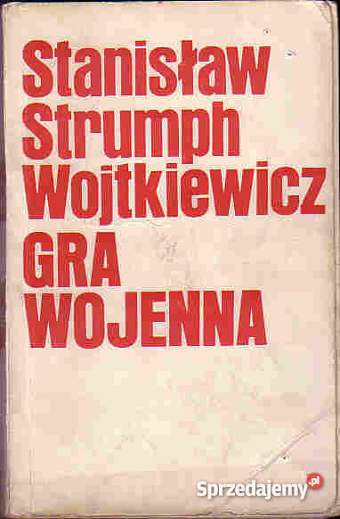 4257 GRA WOJENNA STANISŁAW STRUMPH WOJTKIEWICZ Książki i Podręczniki Czyrna