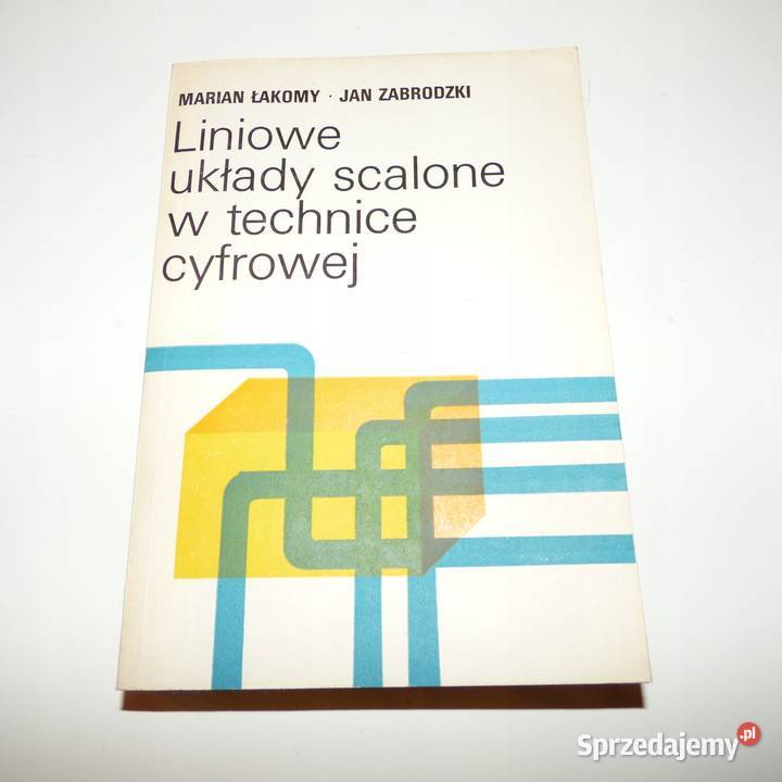 Liniowe układy scalone w technice cyfrowej Książki naukowe i popularnonaukowe kujawsko-pomorskie Osięciny