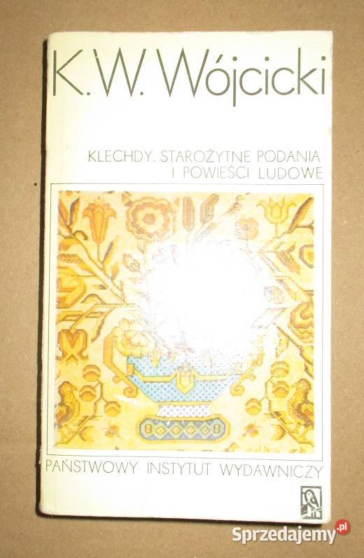 Klechdy starożytne podania i powieści ludowe Łódź