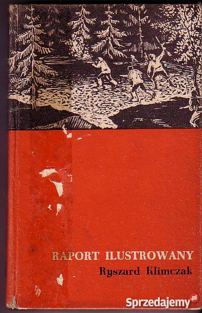 6506 RAPORT ILUSTROWANY RYSZARD KLIMCZAK literatura piękna - proza polska małopolskie Czyrna sprzedam