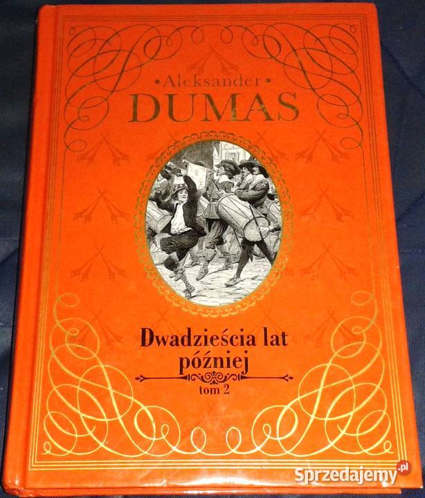W dwadzieścia lat później Tom 2 Aleksander Dumas Rok wydania 2013 Chełm