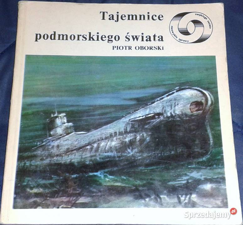 Tajemnice podmorskiego świata Piotr Oborski Chełm