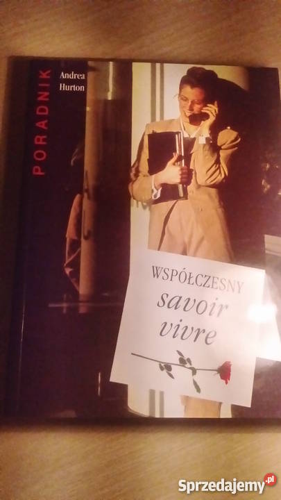 Współczesny savoir vivre Andrea Hurton Poradniki, albumy i reportaże Wrocław