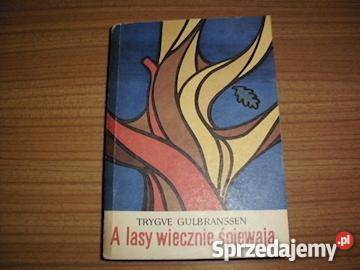 A LASY WIECZNIE ŚPIEWAJĄ Trygve Gulbranssen Goleniów