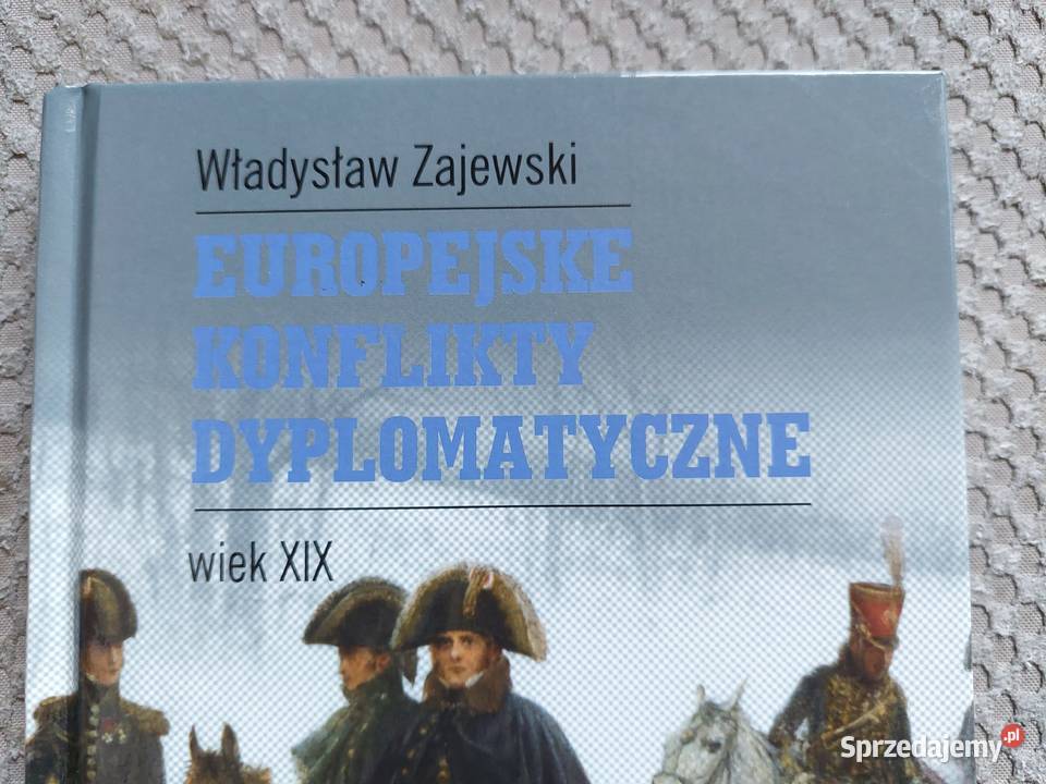 Europejskie konflikty dyplomatyczne wiek XIX W twarda Kraków sprzedam