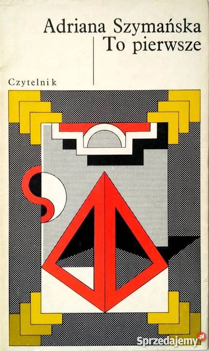 TO PIERWSZE SZYMAŃSKA ADRIANA Rok wydania 1979 Sandomierz