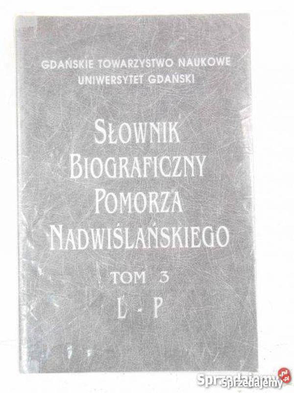 Słownik biograficzny Pomorza Nadwiślańskiego Tom pomorskie Człuchów sprzedam