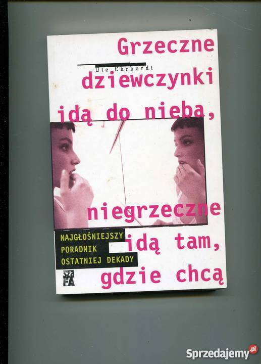 Grzeczne dziewczynki idą do nieba niegrzeczne Szczecin