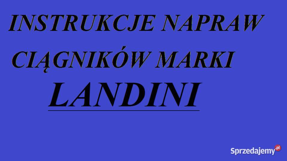 Instrukcję NAPRAW do ciągników marki LANDINI Białystok