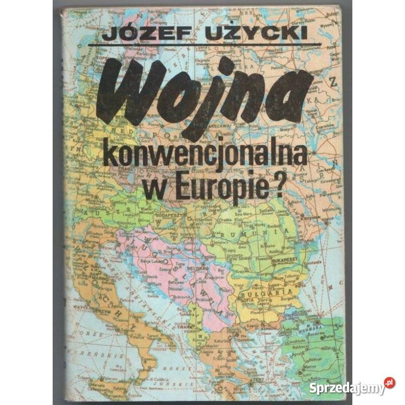 Wojna konwencjonalna w Europie Użycki Józef dolnośląskie Świdnica