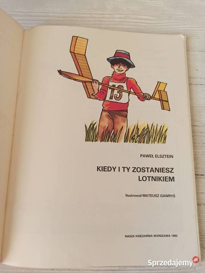 Kiedy i Ty zostaniesz Lotnikiem Paweł Elsztein