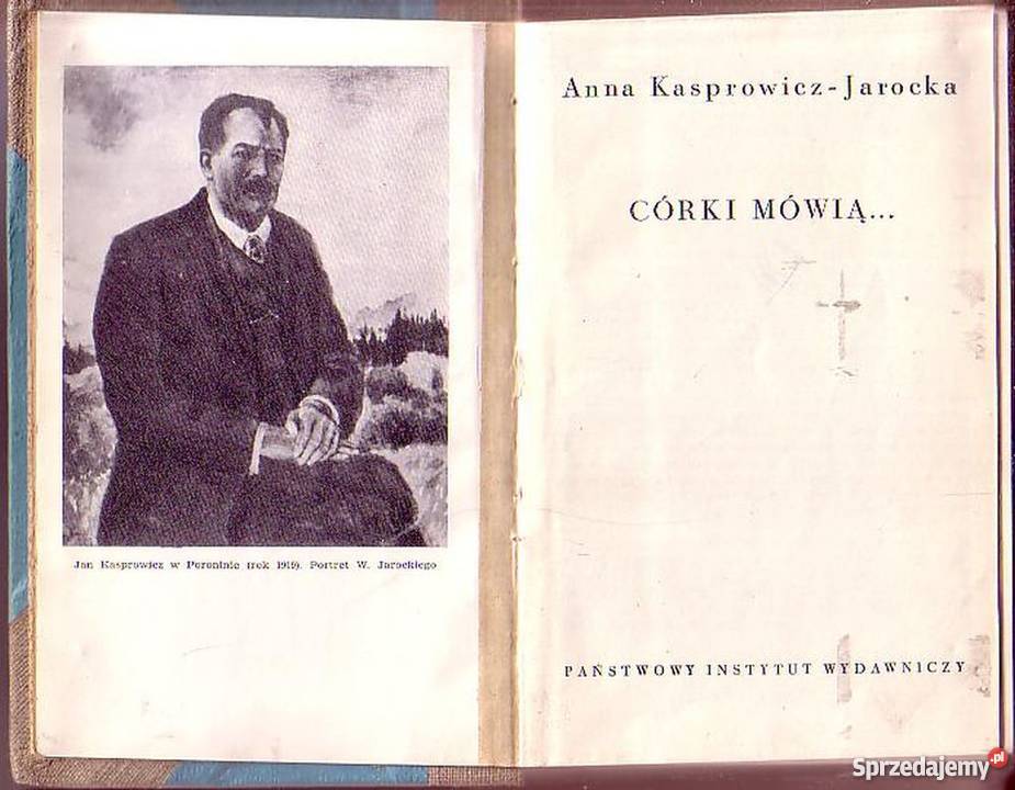 0640 CÓRKI MÓWIĄ ANNA KASPROWICZ JAROCKA biografie, wspomnienia małopolskie