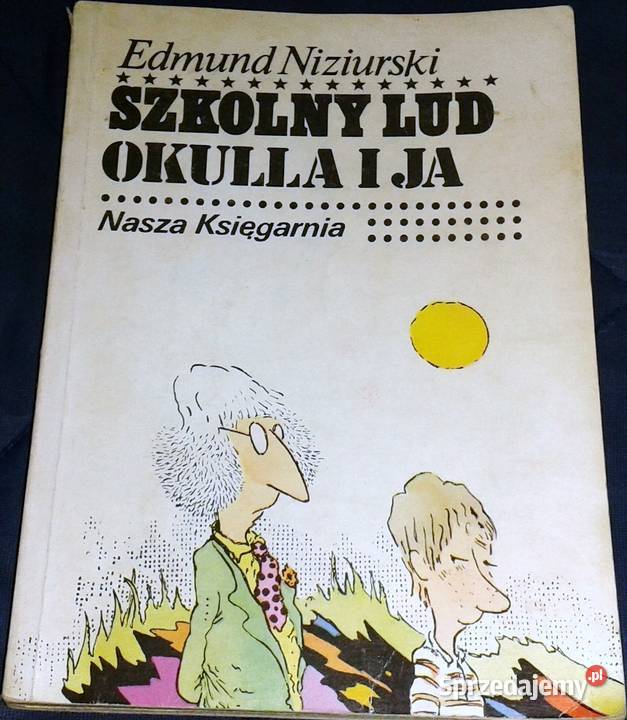 Szkolny lud Okulla i ja Edmund Niziurski lubelskie