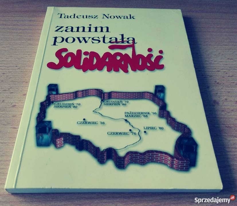 Zanim powstała Solidarność Tadeusz Nowak Gdańsk