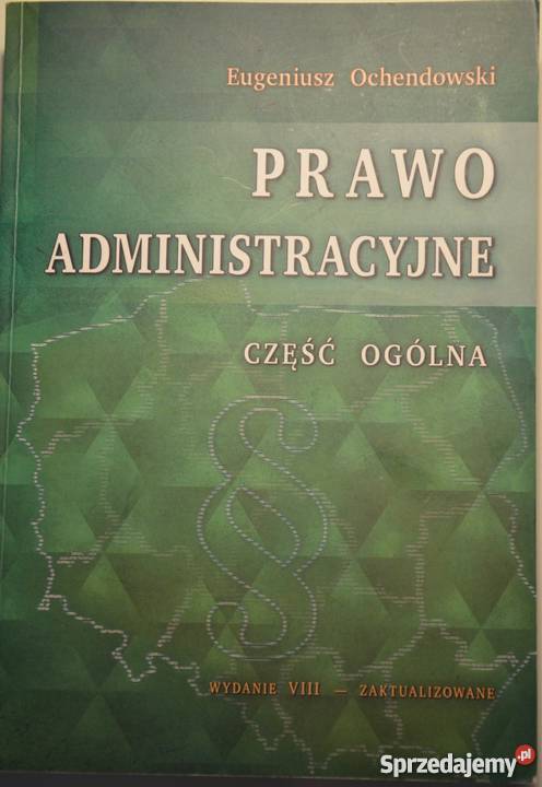 PRAWO ADMINISTRACYJNE CZĘŚĆ OGÓLNA OCHENDOWSKI Łódź