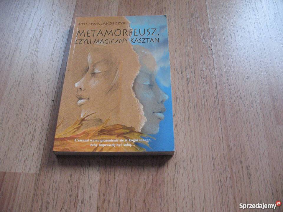 Metamorfeusz czyli magiczny kasztan KSIĄŻKA Rok wydania 2006 śląskie Chorzów