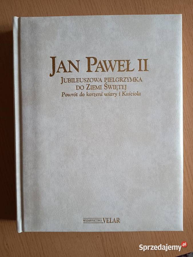 Jan Paweł II Jubileuszowa pielgrzymka do Ziemi Dąbrowa Górnicza