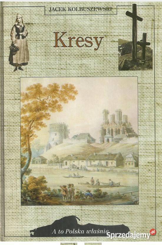 Kresy Jacek Kolbuszewski Łódź