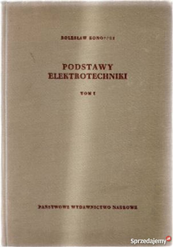 PODSTAWY ELEKTROTECHNIKI TOM I KONORSKI E Radom
