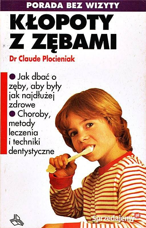 KŁOPOTY Z ZĘBAMI Claude Plocieniak seria Porada Chorzów