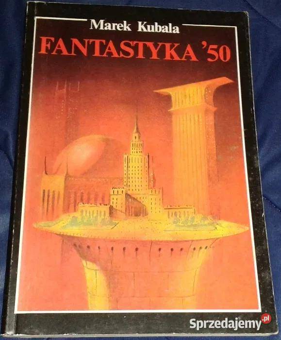 Fantastyka 50 Marek Kubala Chełm sprzedam