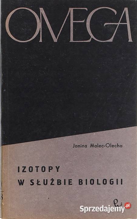 IZOTOPY W SŁUŻBIE BIOLOGII Janina MalecOlecha technika, nauki techniczne Kruszwica