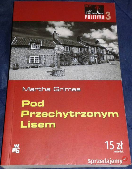 Pod przechytrzonym lisem Martha Grimes Chełm
