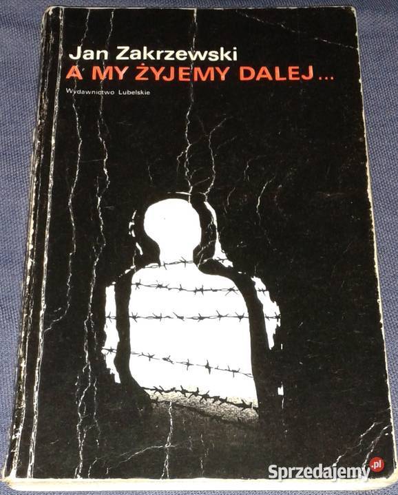 A my żyjemy dalej Jan Zakrzewski Chełm