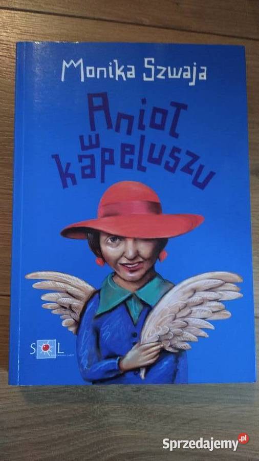 Anioł w kapeluszu, Monika Szwaja, książka