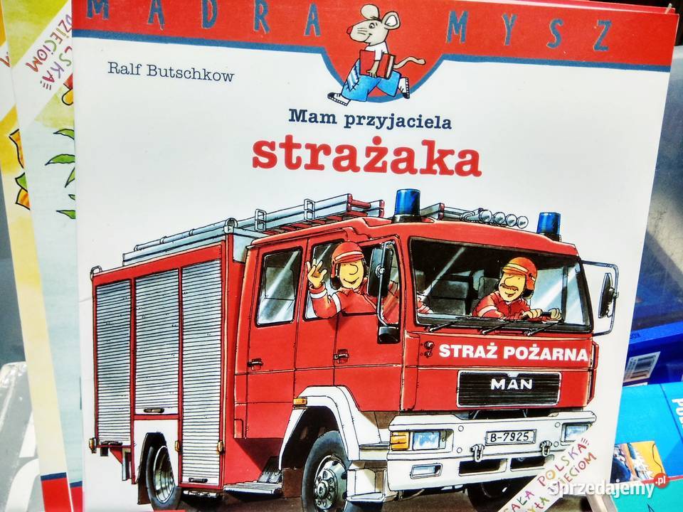 Mam przyjaciela strażaka książki dziecięce Warszawa