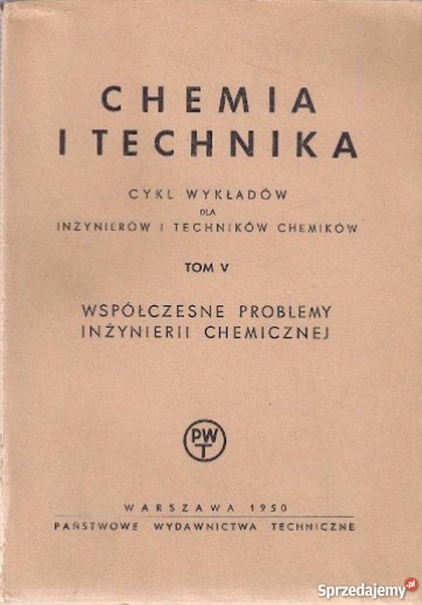 CHEMIA I TECHNIKA TOM V WSPÓŁCZESNE PROBLEMY Radom