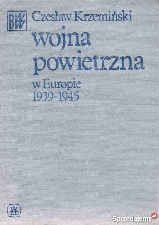 wojna powietrzna w Europie 19391945 Rok wydania 1983