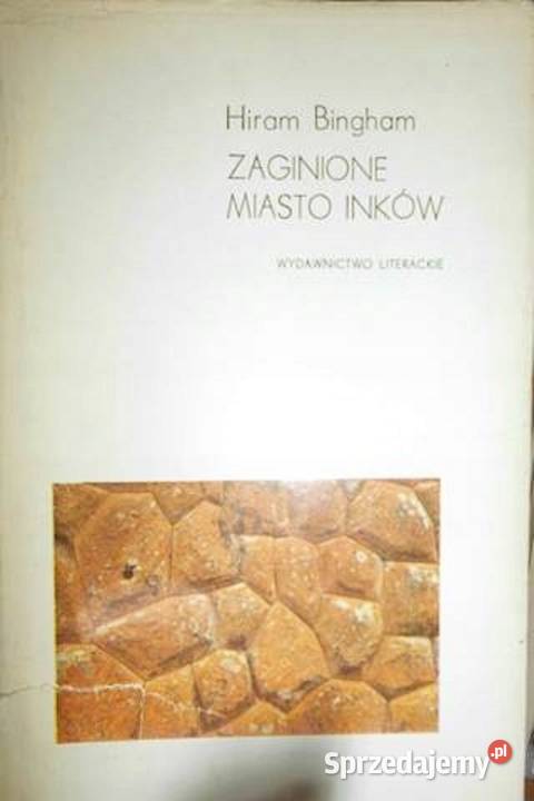 Zaginione miasto Inków Hiram Bingham Proza i poezja Załom