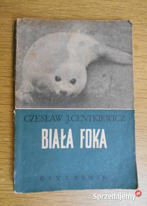 Czesław Centkiewicz Biała foka 1954 Parczew