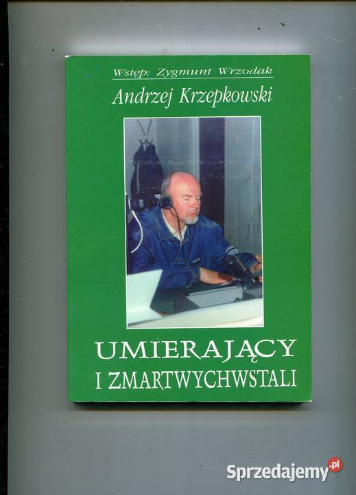 Umierający i zmartwychwstali Andrzej Krzepkowski Szczecin