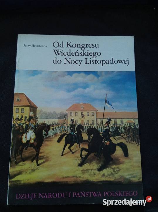 kongresu wiedeńskiego do nocy listopadowej Książki naukowe i popularnonaukowe Warszawa
