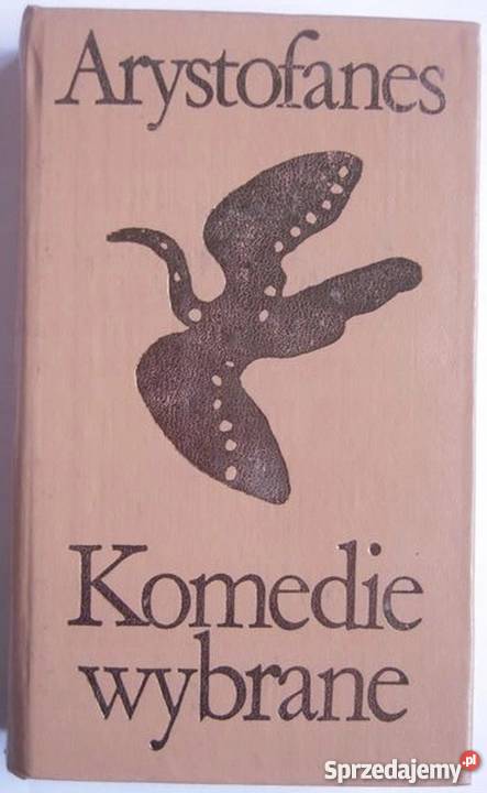 KOMEDIE WYBRANE ARYSTOFANES Proza i poezja Rzeszów