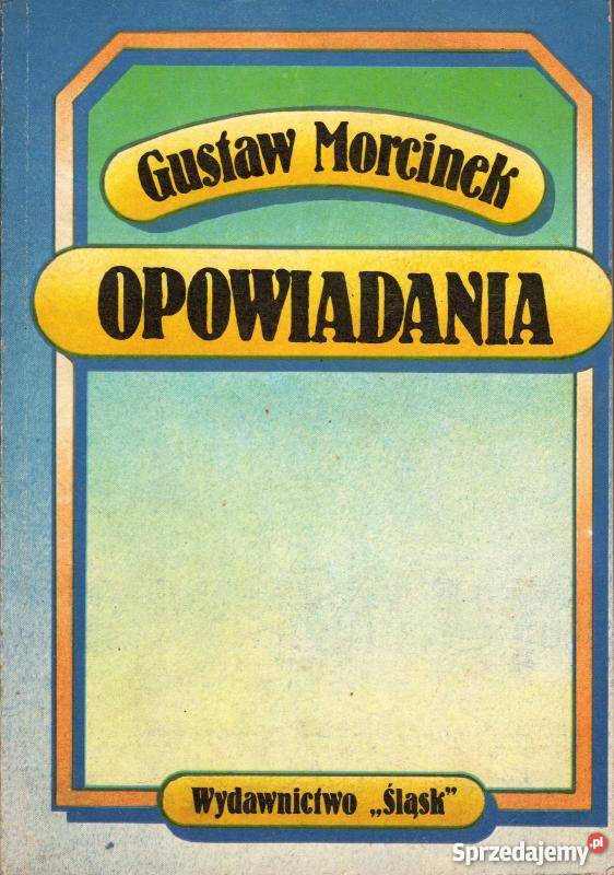 OPOWIADANIA MORCINEK GUSTAW Rok wydania 1984 Pozostałe Włocławek