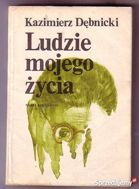 7728 LUDZIE MOJEGO ŻYCIA KAZIMIERZ DĘBNICKI Czyrna