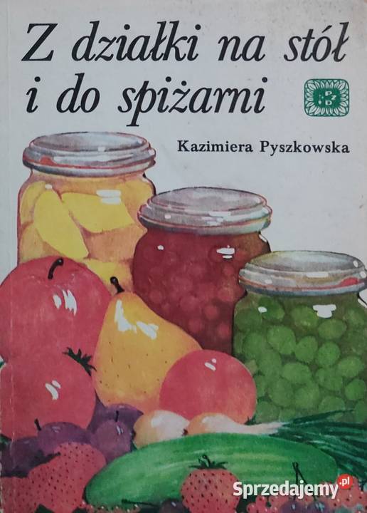 Z działki na stół i do spiżarni Kazimiera Gorzów Wielkopolski